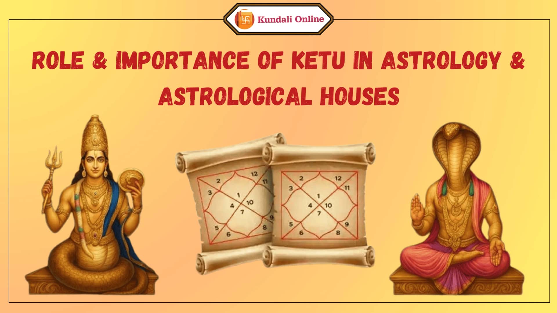 importance of ketu in astrology and houses